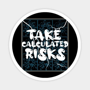 Take Calculated Risk Magnet
